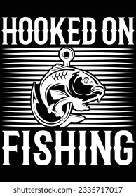 Hooked on fishing vector art design, eps file. design file for t-shirt. SVG, EPS cuttable design file