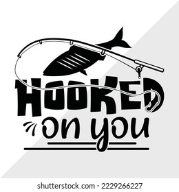 Hooked On You SVG Printable Vector Illustration