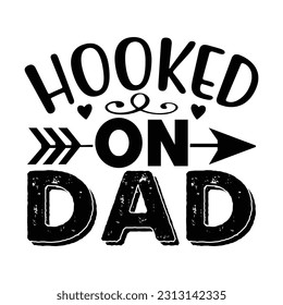 Hooker on dad,  Fishing SVG Quotes Design Template svg