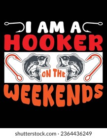 I am a hooker on the weekend print template t shirt design