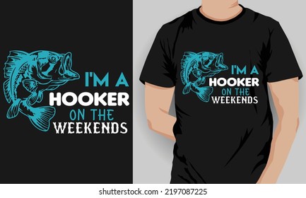 I'M A HOOKER ON THE WEEKENDS T-SHIRT DESIGN