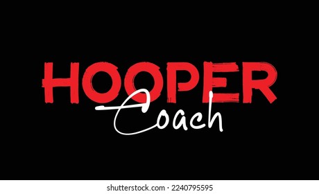 Hooper Coach Custom Designed Typographic T-shirts Apparel Hoodie