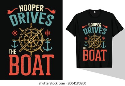 Hooper Drives The Boat Chief T-Shirt Funny Awesome Sailor