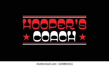  Hooper's Coach Custom Designed Typographic T-shirts Apparel Hoodie