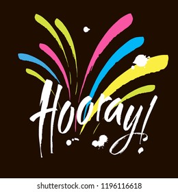 Hooray - modern calligraphy text handwritten with ink and brush. Positive saying, hand lettering for cards, posters and social media content. Vector illustration
