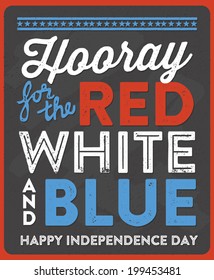 Hooray for the Red, White, and Blue - Happy Independence Day - July 4th - Fourth of July Vector - Memorial Day - Flag Day - Patriotic