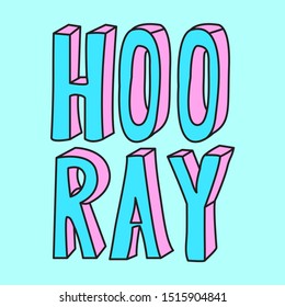 HOORAY TEXT, SLOGAN PRINT VECTOR