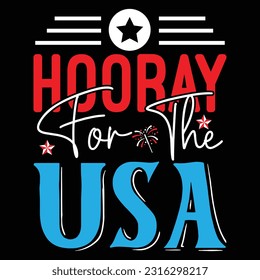 Hooray For The Usa - 4th of july Typography T-shirt Design, For t-shirt print and other uses of template Vector EPS File.