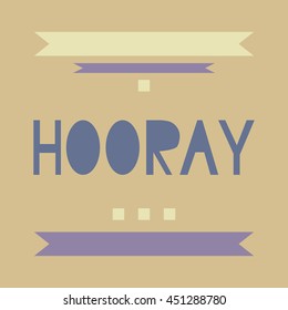 Hooray word, cartoon hand lettering. Positive saying for cards, posters and social media content. Happiness symbol.