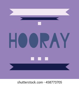 Hooray word, colorful lettering. Positive saying, lettering for cards, posters and social media content. Happiness symbol.