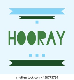 Hooray word, colorful lettering. Positive saying, lettering for cards, posters and social media content. Happiness symbol.