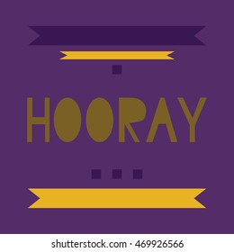 Hooray word, colorful lettering. Positive saying, lettering for cards, posters and social media content. Happiness symbol.