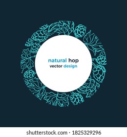 Hop border. Vector cone, leaves in circle. Sketch illustration, organic pattern, art background for beer print, pub. Farm label