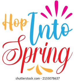 Hop Into Spring t-shirt design ,vector file.