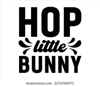 Hop Little Bunny Svg Design,Easter Bunny svg,Bunny Svg,Easter Quotes Saying, Retro Easter Cut Files Cricut,Easter Egg svg,Good for Happy Easter