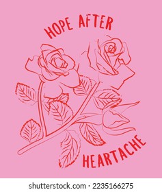 hope after heartache slogan design rose 