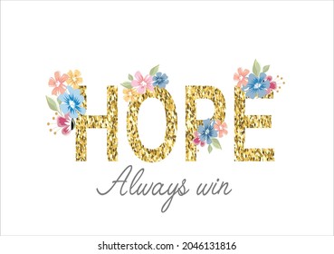 hope always flower lettering golden  design glitter hope always win