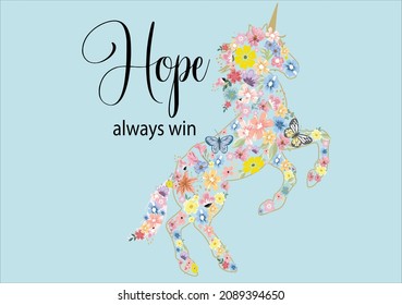 hope always win flower unicorn butterflies and daisies positive quote flower design margarita 
mariposa
stationery,mug,t shirt,phone case fashion slogan  style spring summer sticker and etc Tawny