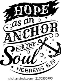 Hope as an anchor for the soul illustration, Anchor Sailor vector, Christian illustration, Bible Verse