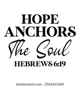 Hope Anchors The Soul Hebrews 6 19