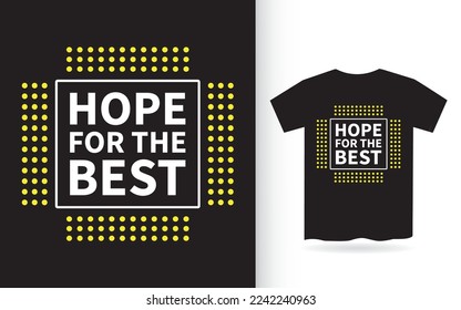 Hope for the best lettering design for t shirt