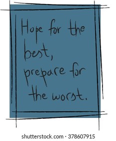 hope for the best, prepare for the worst idiom blue