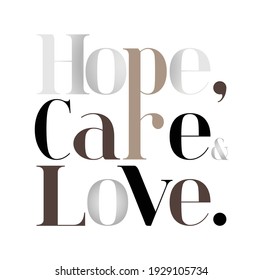 Hope, care, love modern fashion slogan, textile printing drawing, t-shirt graphic design - Vector