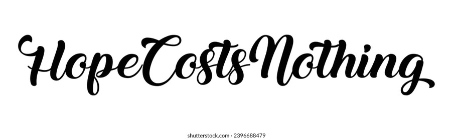 hope costs nothing text on white background.