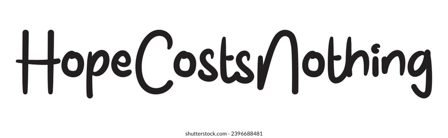 hope costs nothing text on white background.
