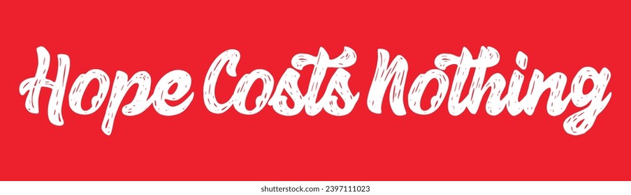 hope costs nothing text on red background.