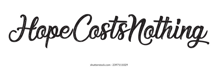 hope costs nothing text on white background.