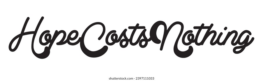 hope costs nothing text on white background.