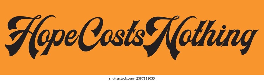 hope costs nothing text on orange background.