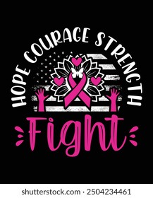 HOPE COURAGE STRENGTH FIGHT VECTOR TSHIRT DESIGN