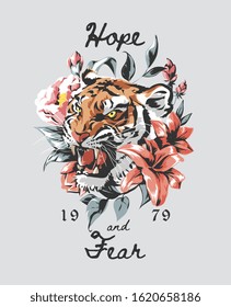hope and fear slogan with tiger head in wild flowers background illustration