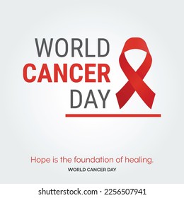 Hope is the foundation of healing - World Cancer Day