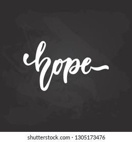 Hope - hand drawn October Breast Cancer Awareness Month lettering phrase on black chalkboard background. Brush ink vector quote for banners, greeting card, poster design