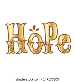 Hope hand lettering calligraphy. Slogan concept.