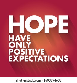 HOPE - Have Only Positive Expectations acronym, concept background