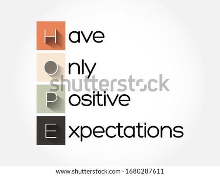 HOPE - Have Only Positive Expectations acronym, concept background