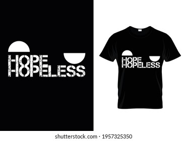 hope hopeless minimal t shirt design