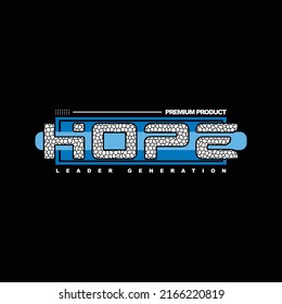 hope with illustration text effect, typography slogan. Abstract design with the lines style. Vector print tee shirt, typography, poster. Slogan text - hope leader generation