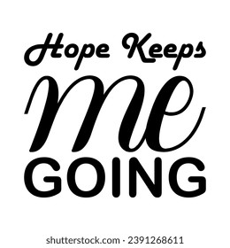 hope keeps me going black letter quote