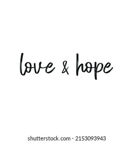 HOPE, LOVE. Bible, religious churh vector quote. Lettering typography poster, banner design with christian words: hope, faith, love. Hand drawn modern calligraphy text - faith, hope, love.