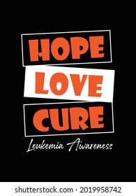 hope love cure,leukemia awareness t-shirt