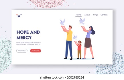 Hope And Mercy Landing Page Template. Family Characters Let Go White Doves In Air. International Day Of Peace, Worldwide Antiwar Campaign, Humanity And Support. Cartoon People Vector Illustration