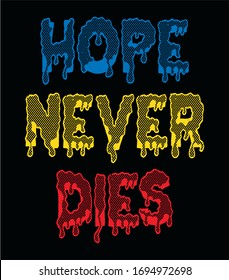 hope never dies typography for print t shirt 
