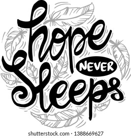 Hope Never Sleeps. Motivational quote.