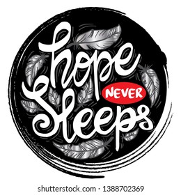Hope Never Sleeps. Motivational quote.