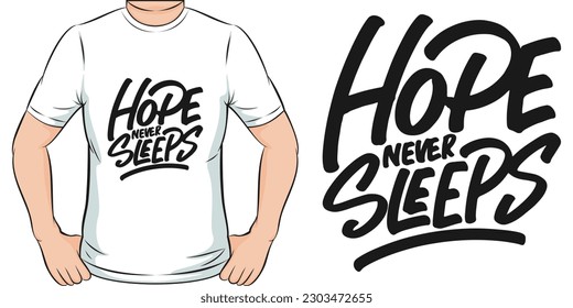 Hope Never Sleeps, Motivational Quote T-Shirt Design.